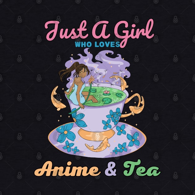 Just a Girl Who Loves Anime & Tea by Sugoi Otaku Gifts